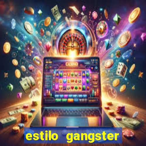 estilo gangster shopping popular